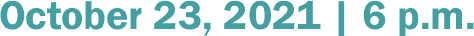 Date_green October 23, 2021 | 6 p.m.