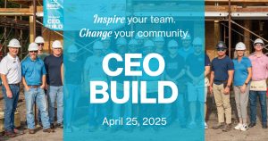 Inspire your team. Change your community. CEO Build - April 25, 2025